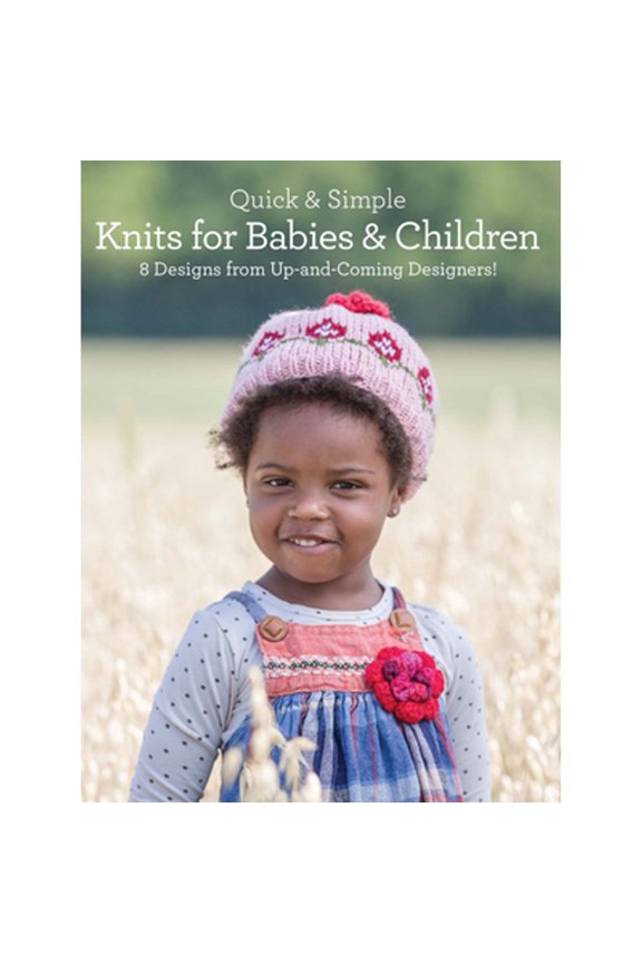 Quick & Simple Knits for Babies and Children: 8 Designs from Up-And-Coming Designers! (Paperback) by Rosalyn Jung, Kendra Nitta, Eileen Casey