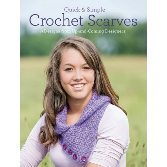 Quick & Simple: Quick & Simple Crochet Scarves: 9 Designs from Up-And-Coming Designers! (Paperback)
