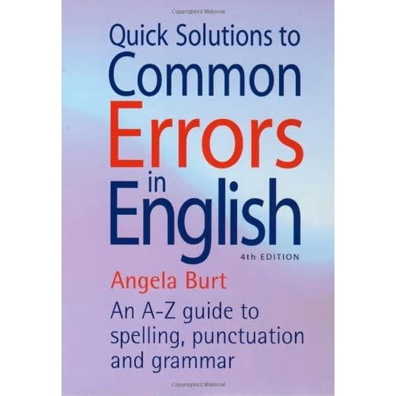 Pre-Owned Quick Solutions to Common Errors in English: 4th edition: An A-Z Guide to Spelling, Punctuation and Grammar (How to Books) Paperback
