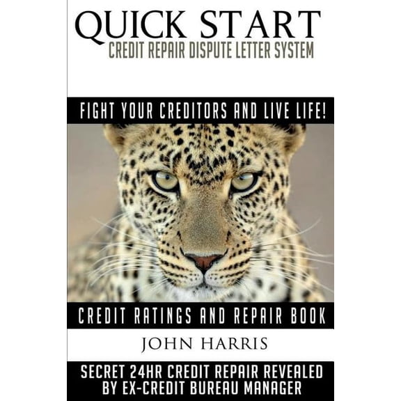 Quick Start Credit Repair Dispute Letter System : Credit Ratings and Repair Book