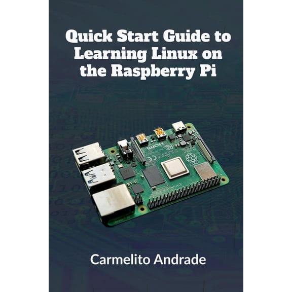 Quick Start Guide to Learning Linux on the Raspberry Pi, (Paperback)