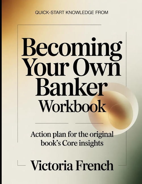 Quick-Start Knowledge From Becoming Your Own Banker: Action Plan for the Core Insights, (Paperback)