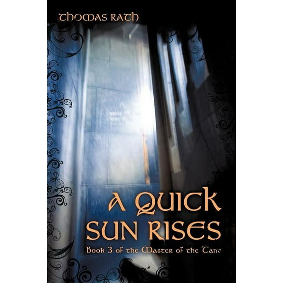 A Quick Sun Rises: Book 3 of the Master of the Tane, (Paperback)