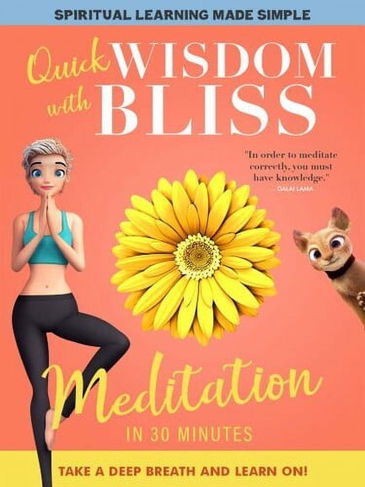 Quick Wisdom With Bliss: Meditation In 30 Minutes (DVD
