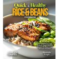 thumbnail image 1 of Quick &amp; Healthy Rice &amp; Beans Cookbook: 100+ Low Cholesterol, Low Sodium, Heart-Healthy Recipes for Busy Lives, P, (Paperback), 1 of 1