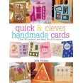 thumbnail image 1 of Quick and Clever: Quick & Clever Handmade Cards: Over 80 Projects and Ideas for All Occasions (Paperback), 1 of 1