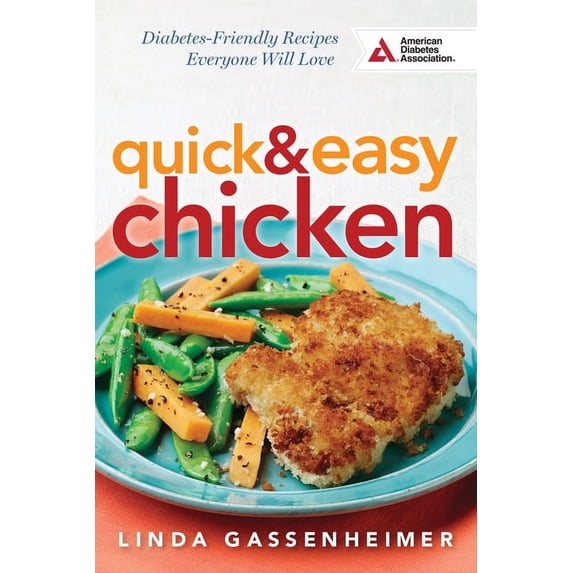 Quick and Easy Chicken: Diabetes-Friendly Recipes Everyone Will Love (Paperback)