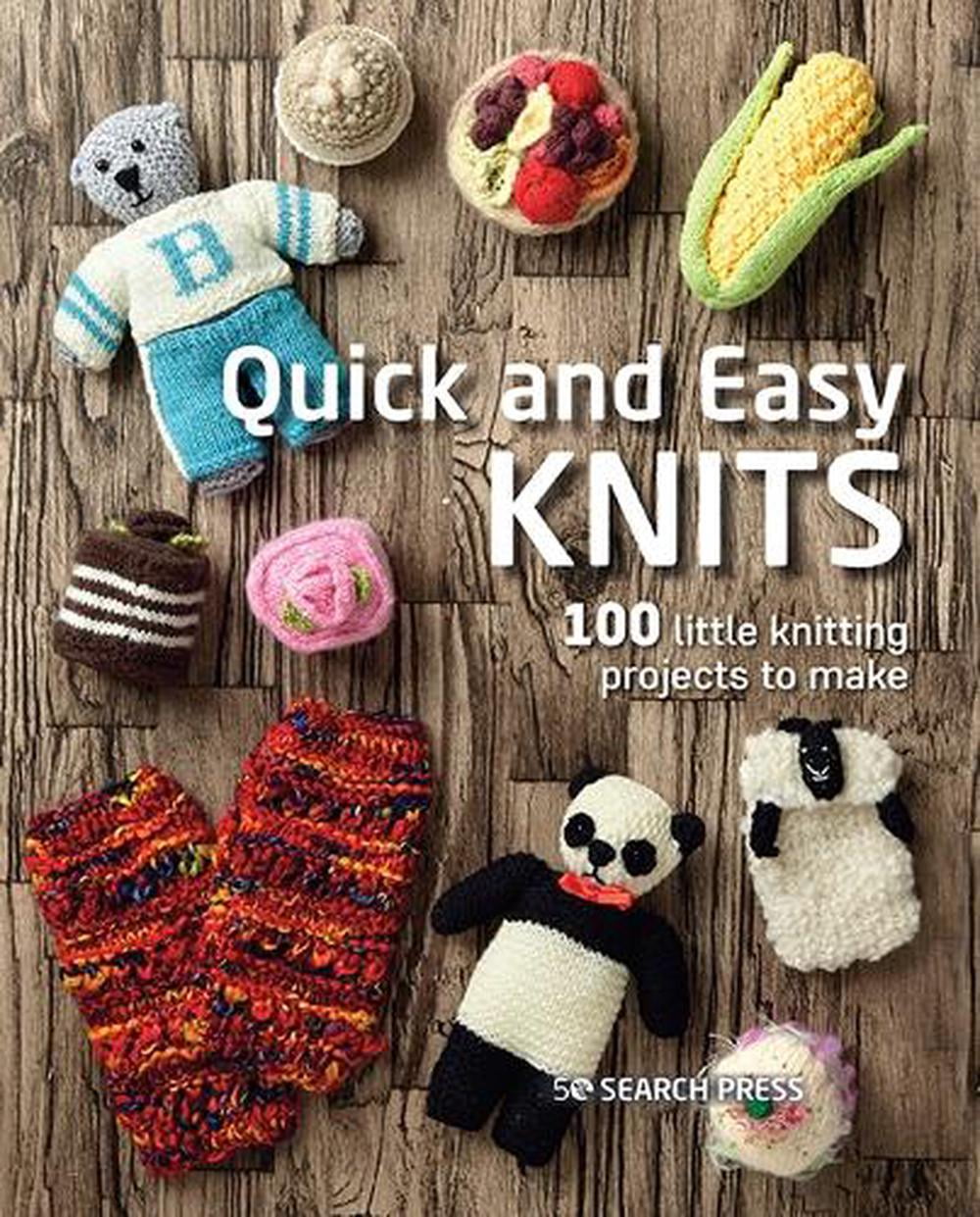 Quick and Easy Knits: 100 Little Knitting Projects to Make -- Search ...