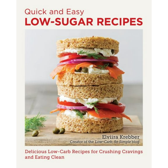 Pre-Owned Quick and Easy Low Sugar Recipes : Delicious Low-Carb Recipes for Crushing Cravings and Eating Clean (Paperback)