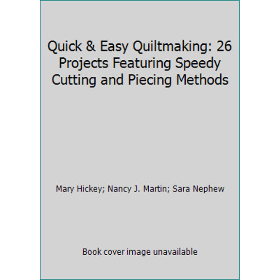 Pre-Owned Quick and Easy Quiltmaking: 27 Projects Featuring Speedy Cutting and Piecing Methods Paperback