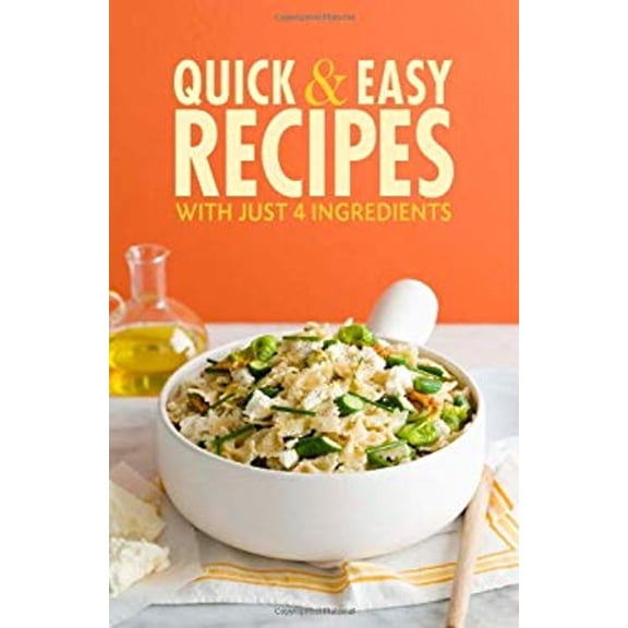 Pre-Owned Quick and Easy Recipes : With Just 4 Ingredients (Paperback) 9781435138209