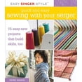 thumbnail image 1 of Pre-Owned Quick and Easy Sewing with Your Serger: 15 Easy-Sew Projects that Build Skills, Too (Easy Singer Style) (Unknown) 1589233506 9781589233508, 1 of 1