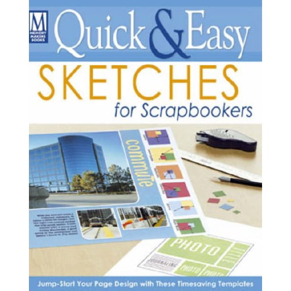 Pre-Owned Quick & Easy Sketches For Scrapbookers (Paperback) 1892127644 9781892127648
