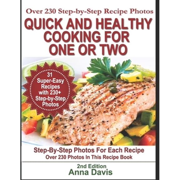 Quick and Healthy Cooking for One or Two: Over 230 Step-by-Step Recipe Photos (Paperback)