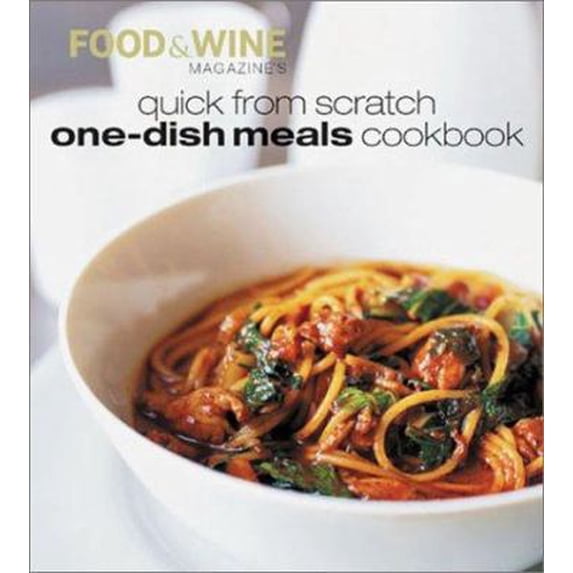Pre-Owned Quick from Scratch One-Dish Meals Cookbook (Paperback) 0916103781 9780916103781