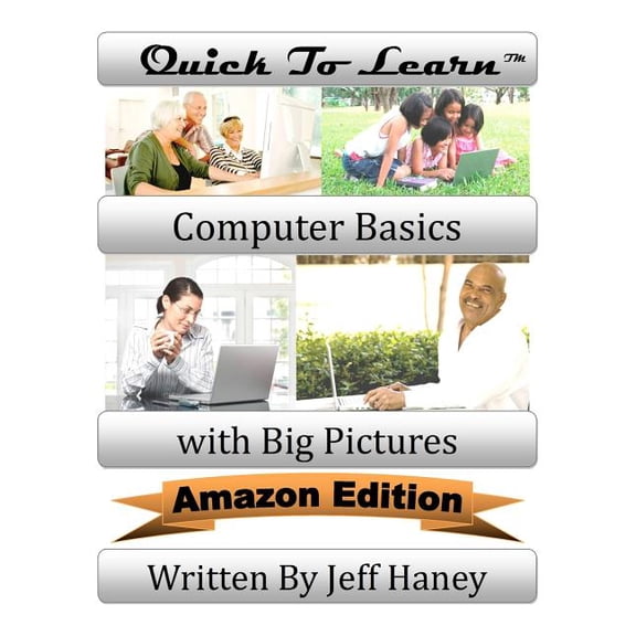 Quick to Learn Computer Basics With Big Pictures : Amazon Edition