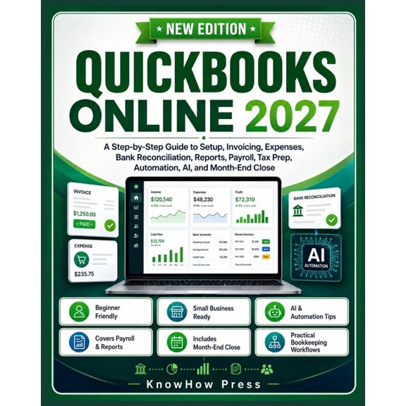 QuickBooks Online 2027: A Step-by-Step Guide to Setup, Invoicing, Expenses, Bank Reconciliation, Reports, Payroll, Tax P, (Paperback)