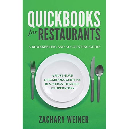 Pre-Owned QuickBooks for Restaurants a Bookkeeping and Accounting Guide: A Must-Have QuickBooks Guide for Restaurant Owners and Operators (Paperback) 0578556243 9780578556246