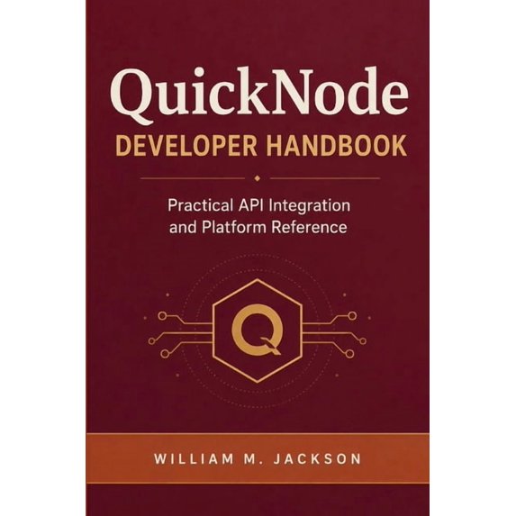 QuickNode Developer Handbook: Practical API Integration and Platform Reference, (Paperback)
