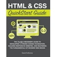 thumbnail image 1 of QuickStart Guides HTML and CSS QuickStart Guide: The Simplified Beginners Guide to Developing a Strong Coding Foundation, Building Respons, (Hardcover), 1 of 1