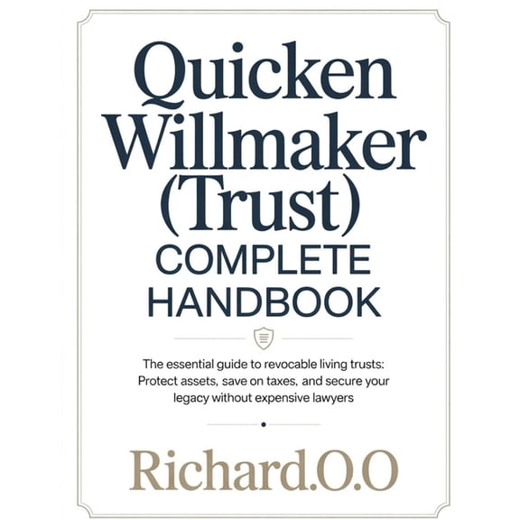 Quicken Willmaker (Trust) Complete Handbook: The Essential Guide to Revocable Living Trusts: Protect Assets, Save on Tax, (Paperback)