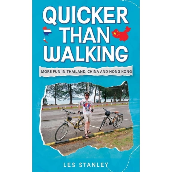 Quicker Than Walking: More Fun in Thailand, China and Hong Kong, (Paperback)