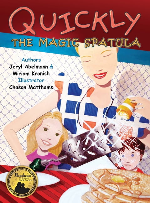 Quickly The Magic Spatula, (Hardcover)