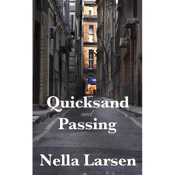 Quicksand and Passing: Two Landmark Novels of Identity, Race, and Modern Life, (Hardcover)