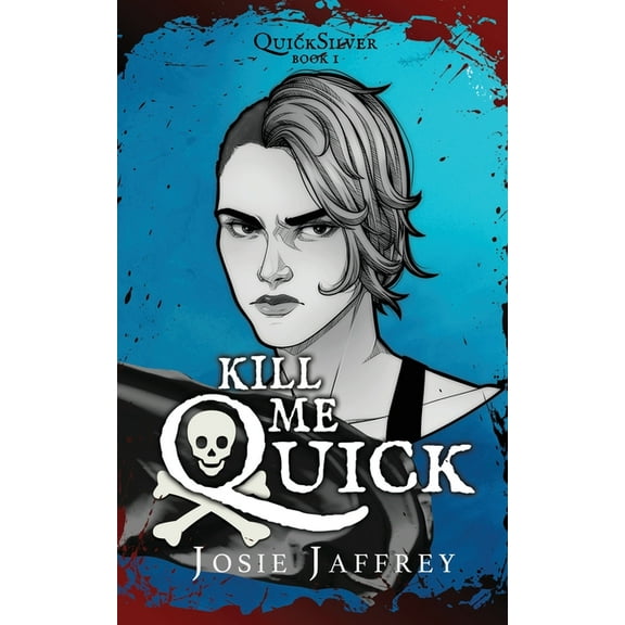 Quicksilver Kill Me Quick, Book 1, (Paperback)