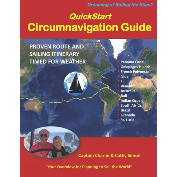 QuickStart Circumnavigation Guide: Proven Route and Sailing Itinerary Timed for Weather (Paperback)
