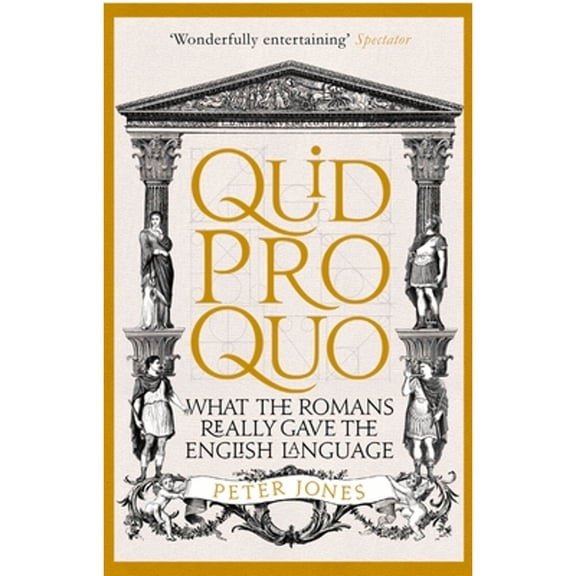 Pre-Owned Quid Pro Quo: What the Romans Really Gave the English Language (Paperback) 178239933X 9781782399339