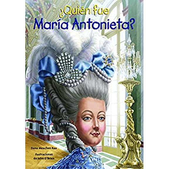Pre-Owned Quien Fue Maria Antonieta? (Paperback) 163113423X 9781631134234