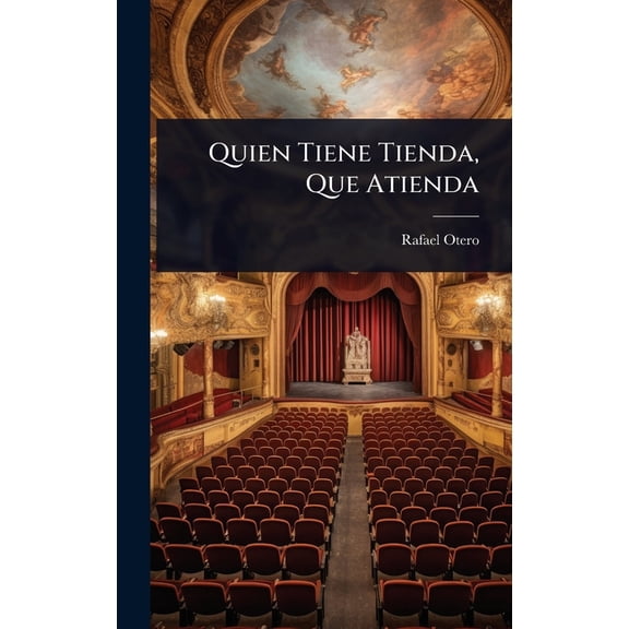 Quien Tiene Tienda, Que Atienda, (Hardcover)
