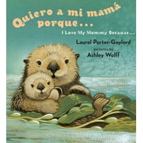 Quiero a mi Mama Porque.../ I Love My Mommy Because... (Board Book)