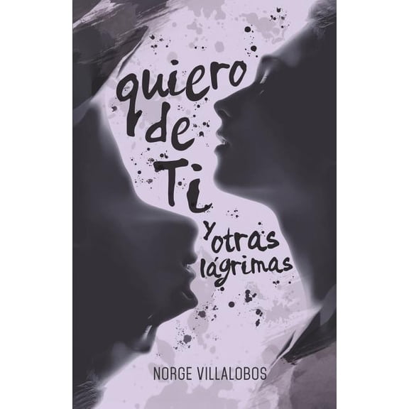 Quiero de Ti: Y Otras L?grimas