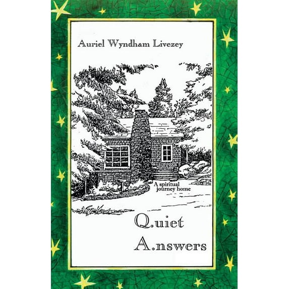 Quiet Answers: A Spiritual Journey Home
