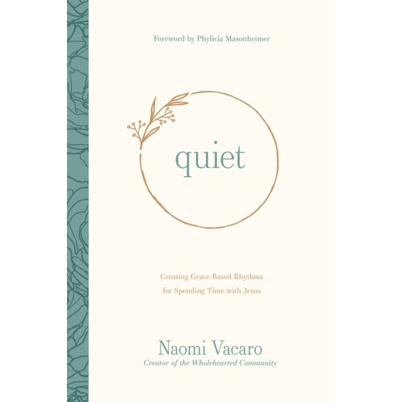 Quiet : Creating Grace-Based Rhythms for Spending Time with Jesus (Paperback)
