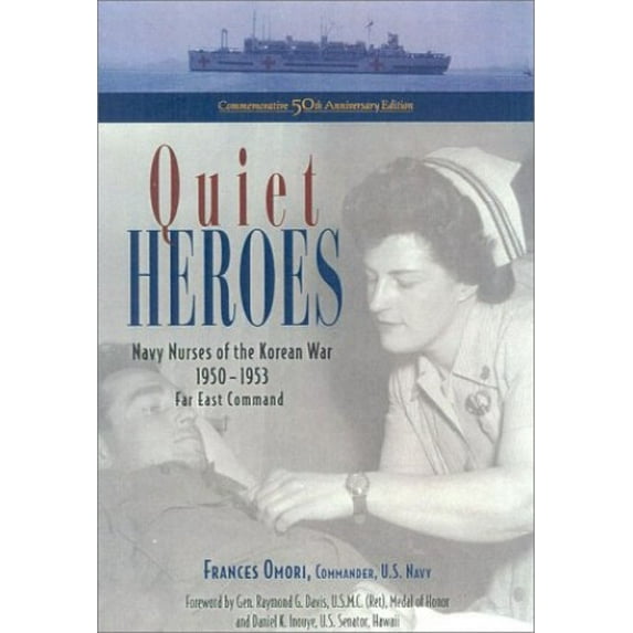 Pre-Owned Quiet Heroes: Navy Nurses of the Korean War 1950-1953 (Paperback) 0961522186 9780961522186
