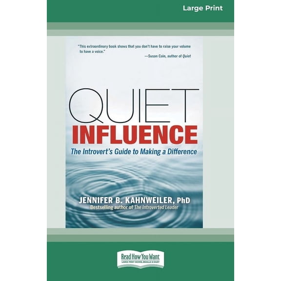 Quiet Influence: The Introvert's Guide to Making a Difference (16pt Large Print Edition), (Paperback)