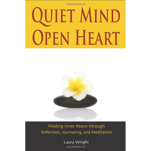 Pre-Owned Quiet Mind, Open Heart: Finding Inner Peace through Reflection, Journaling, and Meditation (Paperback) 0978775767 9780978775766