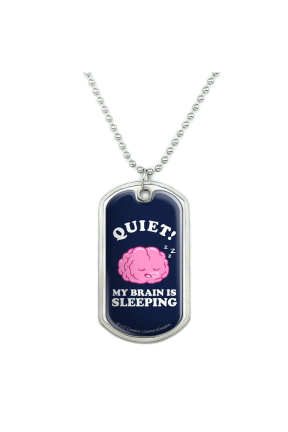 Quiet My Brain is Sleeping Funny Humor Military Dog Tag Pendant Necklace with Chain
