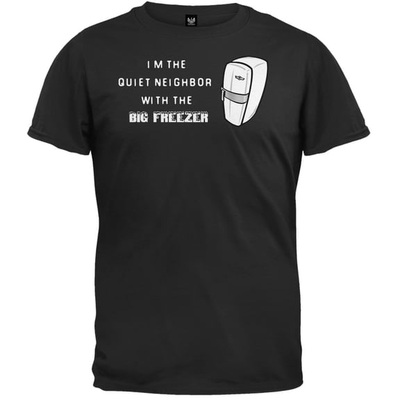 Quiet Neighbor With Freezer T-Shirt - Small