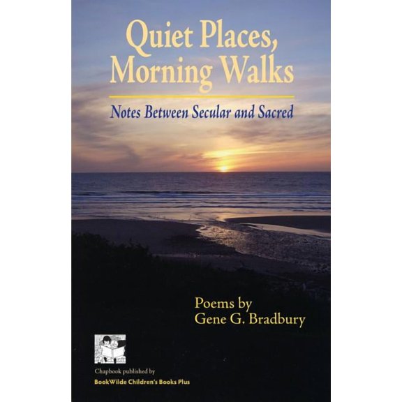 Quiet Places, Morning Walks: Notes Between Secular and Sacred (Paperback)