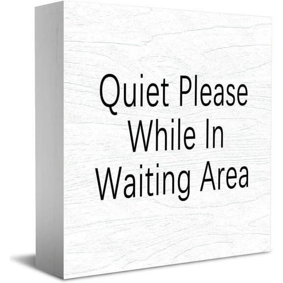 Quiet Please While In Waiting Area Wood Box Sign,Desk Decor For Home Office,Tabletop Shelf Decor,5X5 Inch