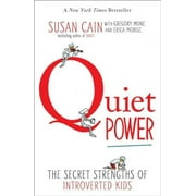 Quiet Power : The Secret Strengths of Introverted Kids (Paperback)