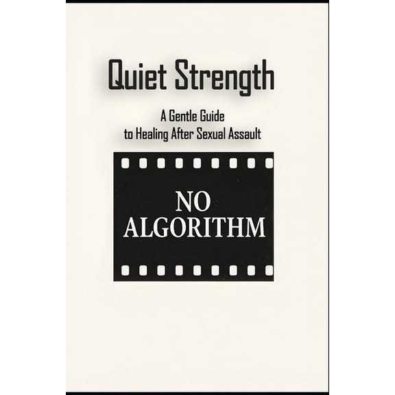 Quiet Strength: A Gentle Guide to Healing After Sexual Assault, (Paperback)