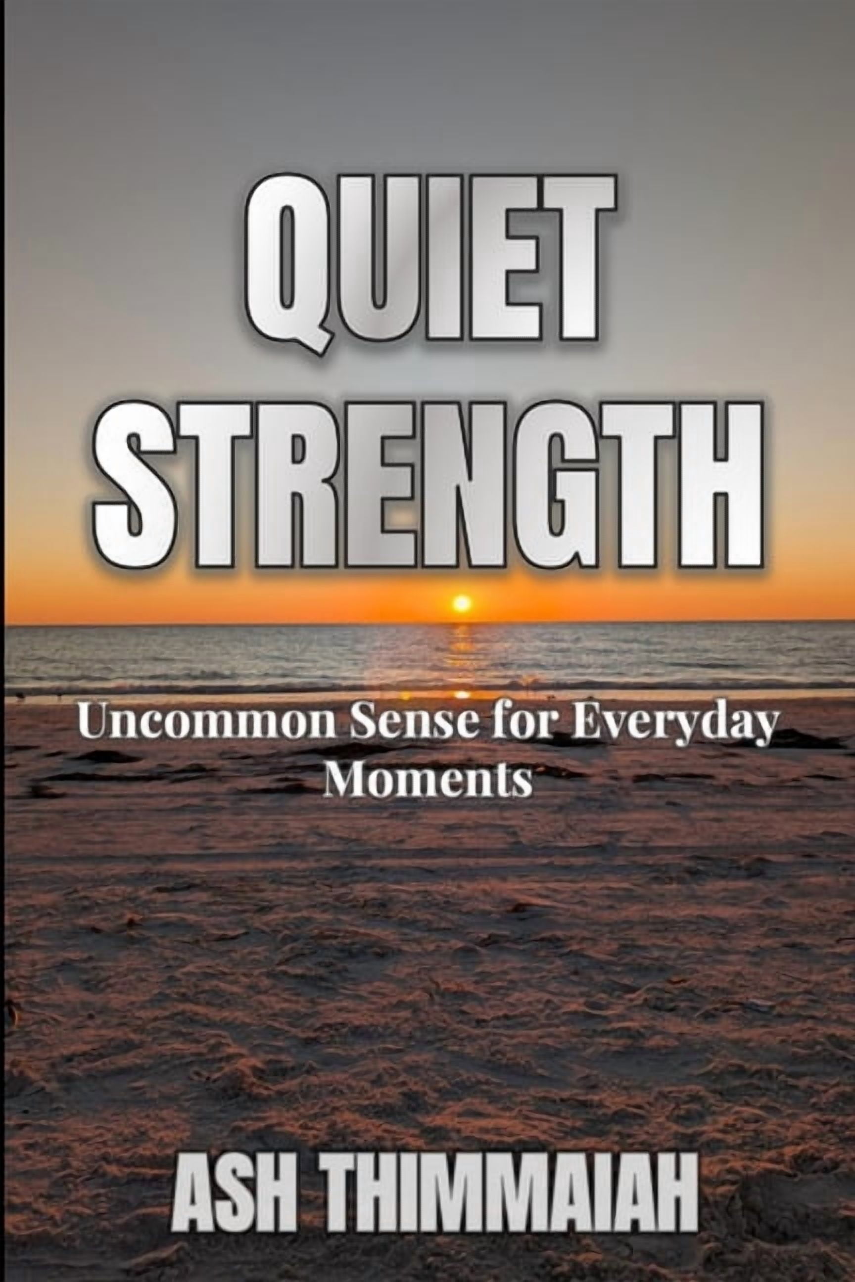 Quiet Strength: Uncommon Sense for Everyday Moments, (Paperback)