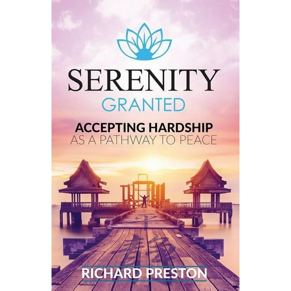 Quiet Strong Serenity Granted: Accepting Hardship as a Pathway to Peace, Book 1, (Paperback)