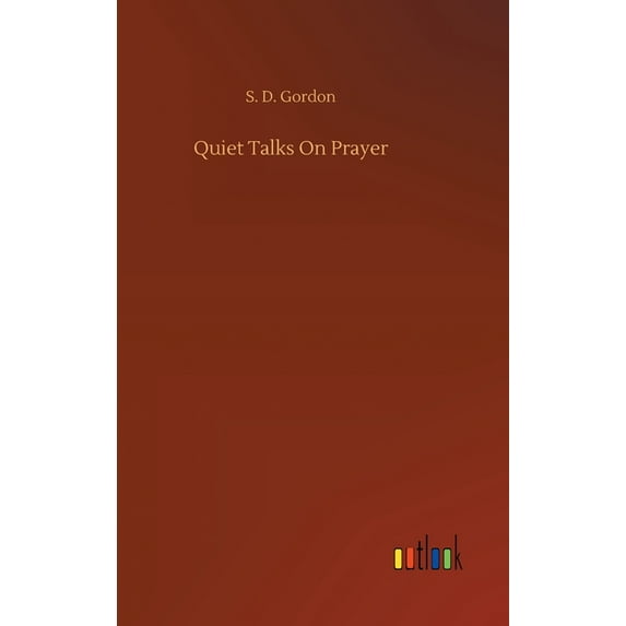 Quiet Talks On Prayer (Hardcover)