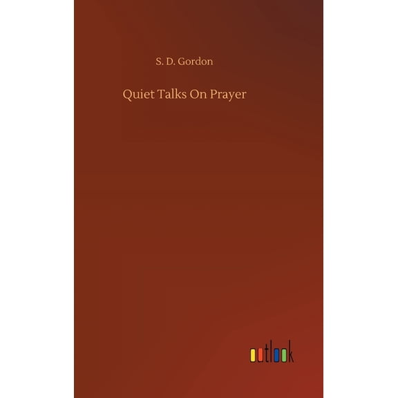 Quiet Talks On Prayer (Hardcover)